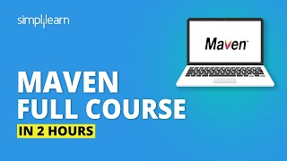 Maven Full Course  Learn Maven From Scratch In 2 Hours  Maven Tutorial For Beginners  Simplilearn [upl. by Assinna]