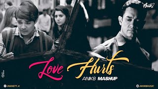 Love Hurts Mashup  ANIK8  Arijit Singh  Sad Lofi Mashup  Broken Mashup Bollywood Lofi Chill [upl. by Laitselec]