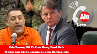 Edo Zenny Deklare Li Pa Gen Gang Poul Rele Menm Jan Ak Anbasade Ameriken An [upl. by Tabina]