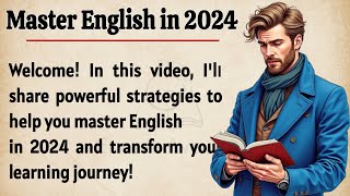 How To Improve English in 2024  Powerful Strategies  Improve Your English  English Graded Reader [upl. by Cloris929]