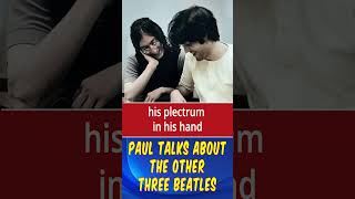 Paul McCartney talks about the other three Beatles amp how important they were beatles beatleslove [upl. by Nyvets100]