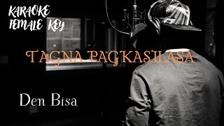 TAGNA PAGKASILASA KARAOKE  FEMALE KEY   DEN BISA [upl. by Craw]