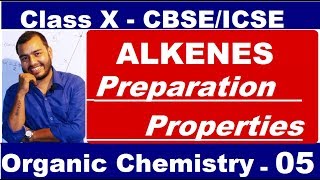 Organic 05  ALKENES most imp  Preparation amp Properties of ALKENE  Ethene  CBSEICSE  X CLASS [upl. by Phipps]