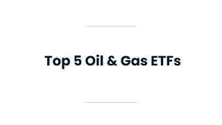 5 Best Oil and Gas ETFs by 2024 Performance [upl. by Aicnarf]