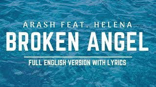 Arash  Broken Angel  FeatHelena  Full English version lyrics [upl. by Bendix]