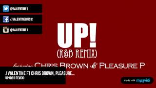 Up RampB Remix  J Valentine Ft Chris Brown Pleasure [upl. by Gui]