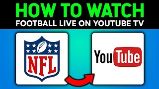 How to WATCH NFL Football Live on Youtube TV  Easy Guide [upl. by Nytsirhc]