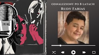 Najdziwniejsze quotzaginięciequot  Rudy Farias odnaleziony po 8 latach Podcast kryminalny [upl. by Nerfe]