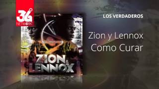 Como Curar  Zion y Lennox  Los Verdaderos Audio [upl. by Eleanore]