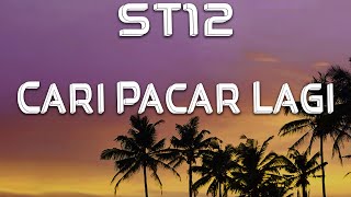 ST12  Cari Pacar Lagi LIRIK [upl. by Nodle299]