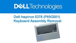 How to Remove an Inspiron 5378 Keyboard  Dell India [upl. by Kartis]