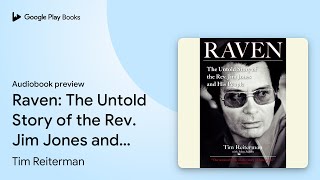 Raven The Untold Story of the Rev Jim Jones… by Tim Reiterman · Audiobook preview [upl. by Yerocal]