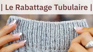 Le Rabattage Tubulaire ou à lItalienne Tubular Bind Off  Tuto Tricot  🧶 [upl. by Polik]