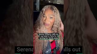 Serena Williams Calls Out Top Hotel In Paris For Turning Her Family Away 😳 [upl. by Molahs]