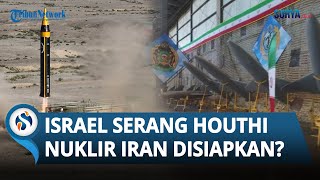 Pecah Iran Ikut Turun Tangan Imbas Israel Serang Yaman AS Panik Sebut Nuklir Teheran Dipanaskan [upl. by Marya]