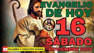 EVANGELIO DEL DÍA DE HOY SÁBADO 16 DE NOVIEMBRE DE 2024 [upl. by Ibok]