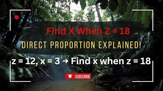 Direct Proportionality Explained Solving for X when Z  18  Australian Math Olympiad Tutorial [upl. by Seldun]