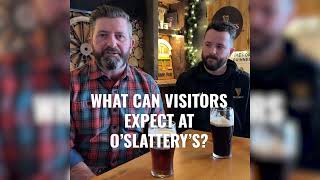 What Can Visitors Expect at OSlatterys [upl. by Atel]