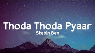 Thoda Thoda Pyaar Stebin Ben  Kumaar  Nilesh Ahuja  Sidharth Malhotra Neha S  Lyrics Store 04 [upl. by Bartolomeo917]