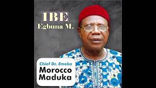 Ibe Egbunam  Emeka Morocco Maduka [upl. by Dobbins]