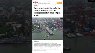 Cochin shipyard gov sell stake cochinshipyard youtube shorts [upl. by Hgielac]