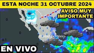 ⭕ AVISO MUY IMPORTANTE ⭕ para México Está Noche 31 OCTUBRE 2024 [upl. by Lenoil547]