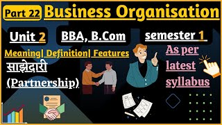 Meaning Definition Features of Partnership Business Organisation Semester1Unit 2 part22 [upl. by Rohclem]