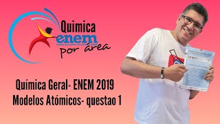 Química geral Modelos Atômicos q1 ENEM 2019 [upl. by Arturo88]