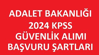 ADALET BAKANLIĞI PERSONEL ALIMI 2024  ADALET BAKANLIĞI GÜVENLİK ALIMI BAŞVURU ŞARTLARI kpss2024 [upl. by Ryan68]