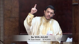 Be With ALLAH  Dr Esam Omeish 8192016 [upl. by Holcman]