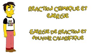 1ere  Réaction chimique et énergie  Lénergie de réaction et le pouvoir calorifique [upl. by Ackerman933]