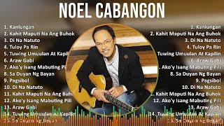 Noel Cabangon 2024 MIX Playlist  Kanlungan Kahit Maputi Na Ang Buhok Ko Di Na Natuto Tuloy P [upl. by Urbannai304]