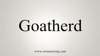 How To Say Goatherd [upl. by Fein135]