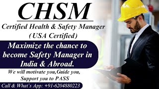 CHSM CERTIFIED HEALTH amp SAFETY MANAGER  USA CERTIFIED  BECOME SAFETY MANAGER IN INDIA amp ABROAD [upl. by Duff]