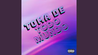 Toma De Todo Mundo [upl. by Heti]