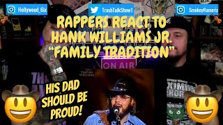 Rappers React To Hank Williams Jr quotFamily Traditionquot [upl. by Burner970]