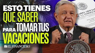 ¡Es oficial Tendremos 12 DÍAS de VACACIONES en México [upl. by Ponton]