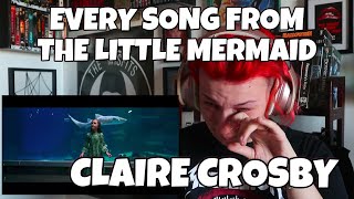 REACTION  CLAIRE CROSBY quotEVERY SONG FROM THE LITTLE MERMAIDquot [upl. by Mcgrath696]