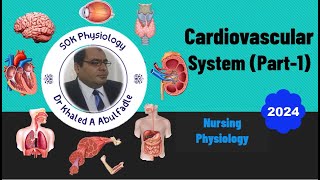 Cardiovascular System Physiology Part1 Nursing 112024 by Dr Khaled A Abulfadle [upl. by Nageam]