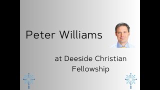 Peter Williams The Surprising Genius of Jesus at Deeside Christian Fellowship [upl. by Chapell]