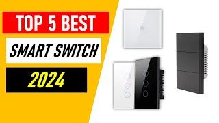 Top 5 Best Smart Switch in 2024 [upl. by Samuele]