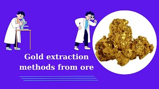 Gold extraction methods from ore [upl. by Gemma]