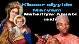 Kissar sayyida Maryam mahaifiyar Annabi isah [upl. by Sordnaxela]