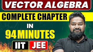 VECTOR ALGEBRA in 94 Minutes  Full Chapter Revision  Class 12th JEE [upl. by Ynnam]