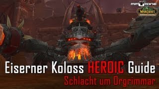 Eiserner Koloss 1025 HEROIC Guide  Schlacht um Orgrimmar [upl. by Meakem]