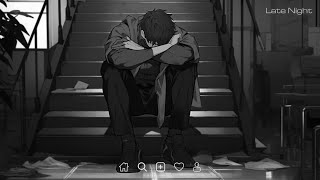 depressing songs that make you cry  slowed and reverb songs english  latenight [upl. by Adnuahsal596]