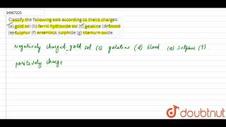 Classify the following sols according to theirs charges a gold sol b ferric hydroxide sol c [upl. by Treva297]