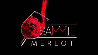 Sammie Merlot [upl. by Anelet]