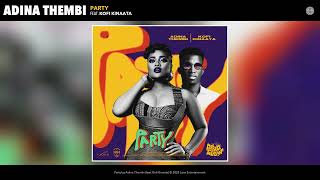 Adina Thembi  Party Official Audio feat Kofi Kinaata [upl. by Craggie]