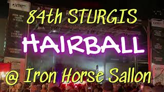 84th STURGIS 2024 HAIRBALL taste at Iron Horse Salon sturgismotorcyclerally motorcycle rocknroll [upl. by Yttig]